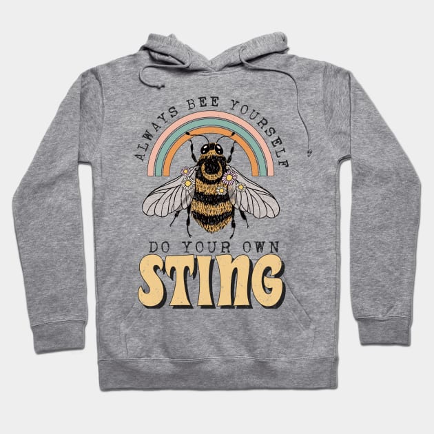 Bee Yourself, Do Your Own Sting, Beekeeping Hoodie by ThatVibe